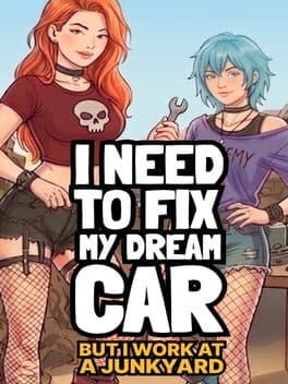 Portada de I Need to Fix My Dream Car (But I Work at a Junkyard)