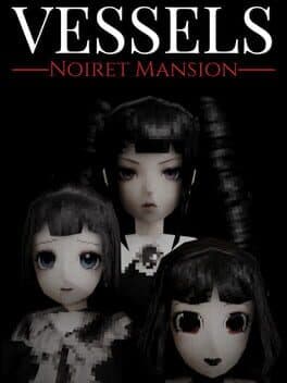 Vessels: Noiret Mansion