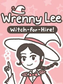 Wrenny Lee: Witch-for-Hire!