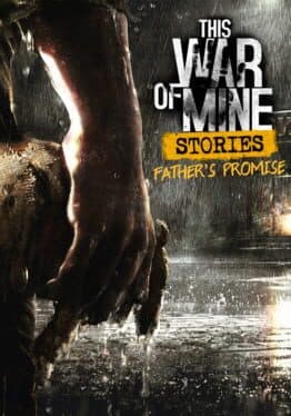 Portada de This War of Mine: Stories - Father's Promise