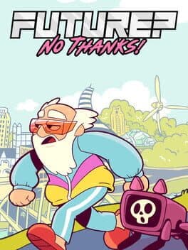 Future? No Thanks!